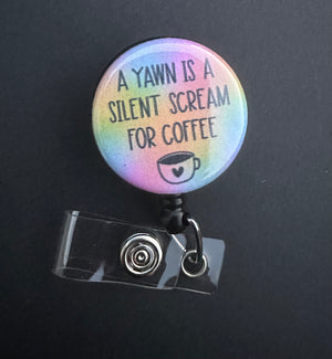 A yawn is a silent scream for coffee Retractable ID Badge Holder, coffee