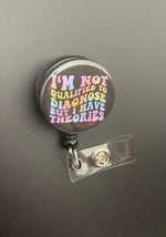 I'm Not Qualified To Diagnose Retractable ID Badge Holder, comical