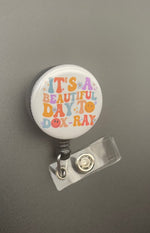 It's a Beautiful Day To Do X-ray Retractable ID Badge Holder X-ray, happy, floral