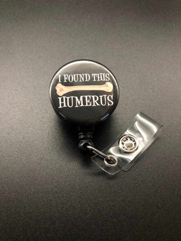 Xray Tech Retractable Badge Holder, Radiology, Ortho, I Found This Humerus