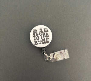 Rad To The Bone, Retractable ID Badge Holder Reel, Radiology Technologist, Rad Tech, Xray, Radiation, Gift